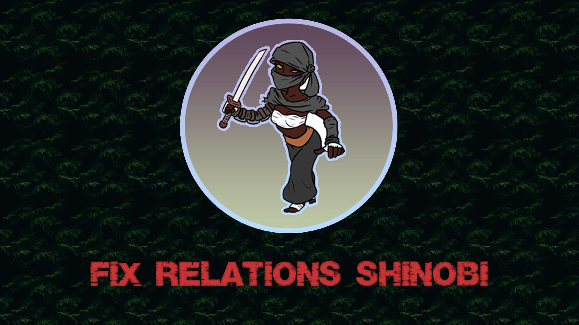 Fix Relations Shinobi / Исправление Отношений Шиноби